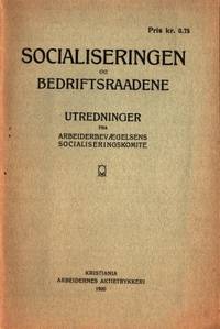Socialiseringen og bedriftsraadene. Utredninger…
