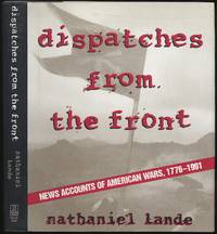 image of Dispatches from the Front: News Accounts of American Wars, 1776-1991