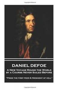 image of Daniel Defoe - A New Voyage Round the World by a Course Never Sailed Before: "Pride the first peer and president of hell"