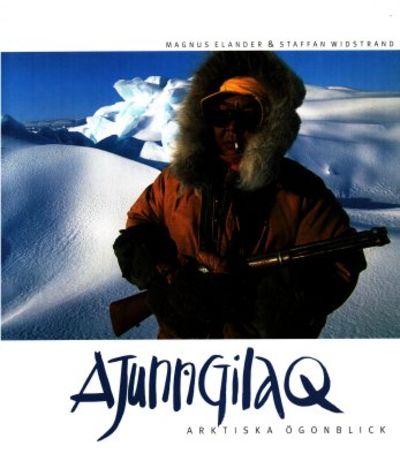 Ajunngilaq. Arktiska ögonblick.