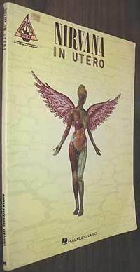 Nirvana: In Utero Recorded Guitar Versions Authentic Transcriptions with Notes and Tablature