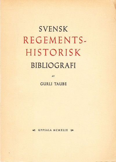 Svensk regementshistorisk bibliografi.