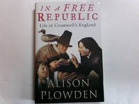 In a Free Republic: Life in Cromwell's England