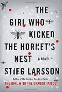 The Girl Who Kicked the Hornet&#039;s Nest by Larsson, Stieg - 2010