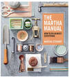 The Martha Manual: How to Do (Almost) Everything