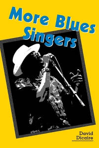 More Blues Singers: Biographies of 50 Artists from the Later 20th Century