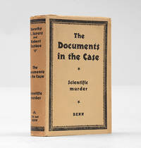 The Documents In The Case. by SAYERS, Dorothy L., & Robert Eustace - 1930