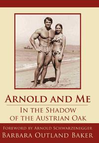 Arnold and Me: In the Shadow of the Austrian Oak