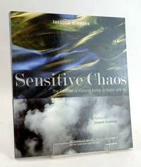 SENSITIVE CHAOS: THE CREATION OF FLOWING FORMS IN WATER AND AIR