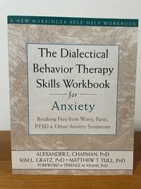 The Dialectical Behavior Therapy Skills Workbook for Anxiety