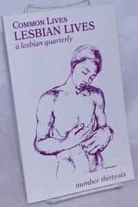 Common Lives/Lesbian Lives: a lesbian quarterly; #36, Fall 1990 by Cordova, Jeanne, Arain Allister, Beth Fogel, et al - 1990