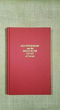 Old Petersburg and the Broad River Valley of Georgia by Ellis Merton Coulter - Hardcover - 1994 - from BookandPen (SKU: ACCL-81)