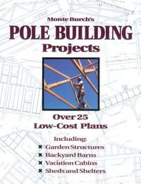 Pole Building Projects : Over 25 Low-Cost Plans