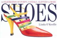 image of Shoes: A Celebration of Pumps, Sandals, Slippers and More