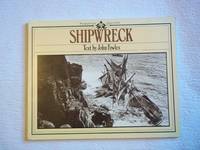 Shipwreck: Photographs by the Gibsons of Scilly by Fowles, John - 1981