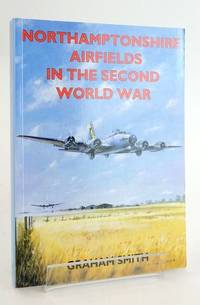 NORTHAMPTONSHIRE AIRFIELDS IN THE SECOND WORLD WAR