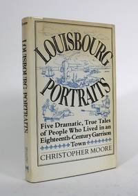 cover of Louisbourg Portraits: Life in an Eighteenth-Century Garrison Town