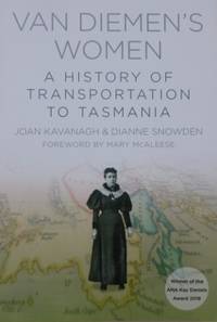 Van Diemen's Women : a history of transportation to Tasmania.