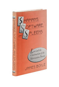 Shamans, Software, and Spleens: Law and the Construction of the..