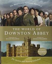 The World of Downton Abbey by Jessica Fellowes - 2011-09-07