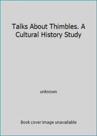 Talks About Thimbles. A Cultural History Study - 