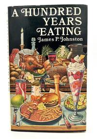 A HUNDRED YEARS EATING