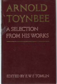 cover of ARNOLD TOYNBEE A Selection from His Works