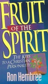 Fruit of the Spirit : The Keys to a Christian Personality