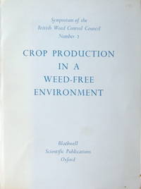 Crop production in a weed-free environment