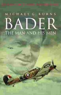 Bader: The Man and His Men (Cassell Military Classics)