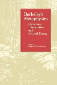 Berkeley's Metaphysics : Structural, Interpretive, and Critical Essays