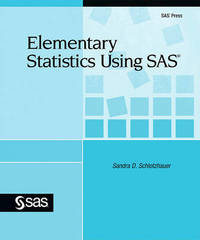 Elementary Statistics Using SAS