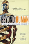 BEYOND HUMAN: LIVING WITH ROBOTS AND CYBORGS