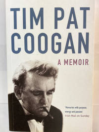 Tim Pat Coogan: A Memoir