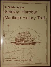 A Guide to the Stanley Harbour Maritime History Trail by Graham L Bound - 1990