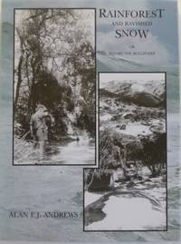 Rainforest and Ravished Snow : or, Before the Bulldozer.