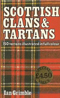 Scottish Clans and Tartans:  150 Tartans Illustrated in Full Colour