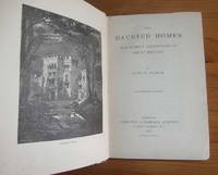 Haunted Homes and Family Legends of Great Britain by Ingram, John - 1897