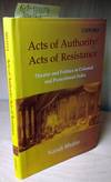 Acts of Authority/ Acts of Resistance: Theater and Politics in Colonial and Postcolonial India