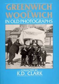 Greenwich and Woolwich in Old Photographs (Britain in Old Photographs)