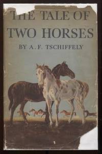 The Tale of Two Horses by Tschiffely, A. F - 1935