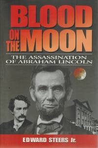 cover of BLOOD ON THE MOON The Assassination of Abraham Lincoln