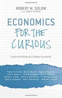 Economics for the Curious: Inside the Minds of 12 Nobel Laureates
