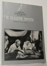 W. Eugene Smith. I grandi fotografi.