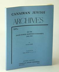 Canadian Jewish Archives, New Series, Number Three (3) - On the Jewish School Question in Montreal 1903-1931