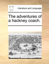 The adventures of a hackney coach.