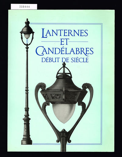 Lanternes et Candélabres. Début de Siècle.