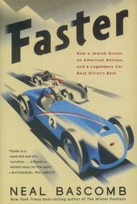 image of Faster; How a Jewish Driver an American Heiress, and a Legendary Car Beat Hitler's Best