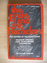 image of The Bride and the Bachelors - Five Masters of the Avant-Garde - Duchamp, Tinguely, Cage, Rauschenberg, Cunningham