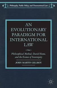 An Evolutionary Paradigm for International Law: Philosophical Method, David Hume, and the Essence...
